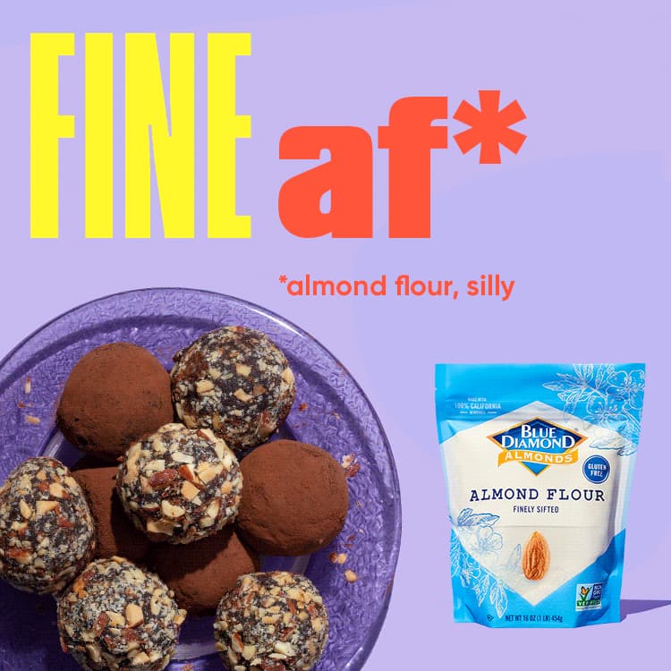 Fine af* *almond flour, silly